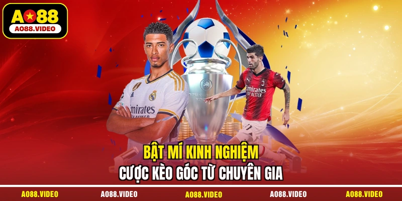 Bật mí kinh nghiệm cược kèo góc từ chuyên gia