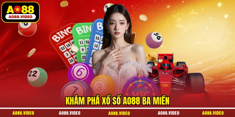Khám phá xổ số AO88 ba miền 
