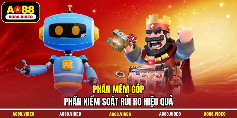 Phần mềm góp phần kiểm soát rủi ro hiệu quả
