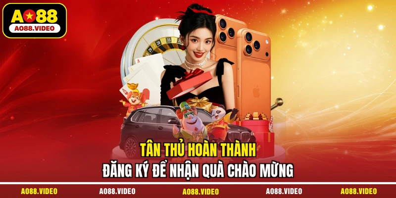 Tân thủ hoàn thành đăng ký để nhận quà chào mừng